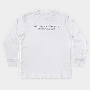 I will make a difference Kids Long Sleeve T-Shirt